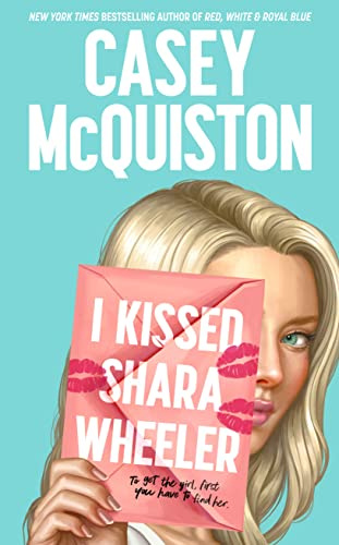 I Kissed Shara Wheeler: The must-read queer YA rom-com from the author of Red, White and Royal Blue
