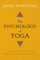 The Psychology of Yoga: Integrating Eastern and Western Approaches for Understanding the Mind
