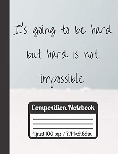 I's Going To Be Hard But Hard Is Not Impossible Composition Notebook: Inspirational & Motivational Journal For Women Lady Bug In The Back / Perfect Present For Students / College Ruled Paper