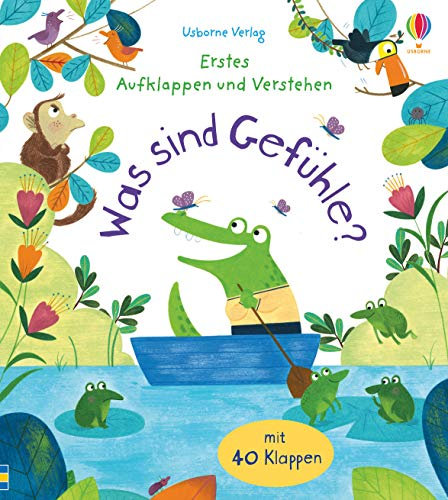 Erstes Aufklappen und Verstehen: Was sind Gefühle?: Mit 40 Klappen (Erstes-Aufklappen-und-Verstehen-Reihe)