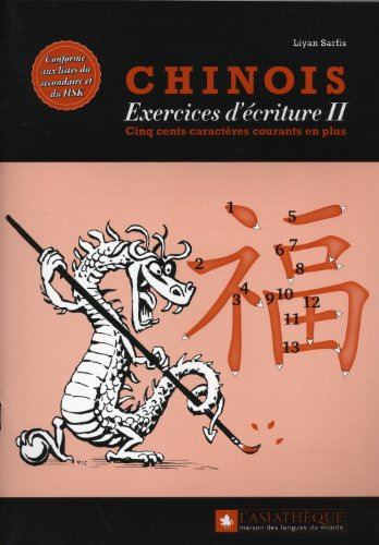 Chinois : exercices d'écriture 2: Les 500 caractères courants en plus