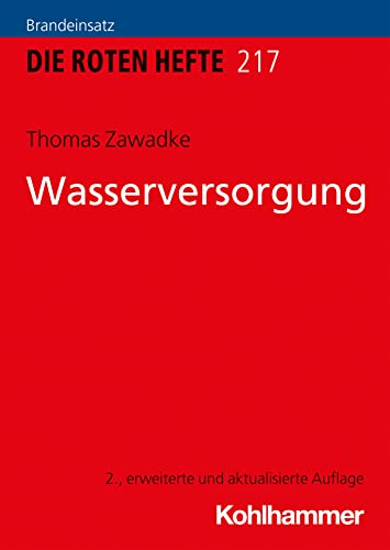 Wasserversorgung: Brandeinsatz (Die Roten Hefte/Ausbildung kompakt, 217, Band 217)