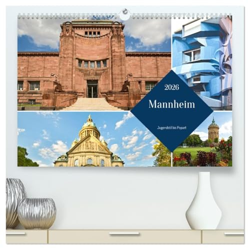 Mannheim - Jugendstil bis Popart (hochwertiger Premium Wandkalender 2026 DIN A2 quer), Kunstdruck in Hochglanz: Mannheim - Die Residenzstadt Ist ein ... Hot Spot mit Charme. (CALVENDO Orte)