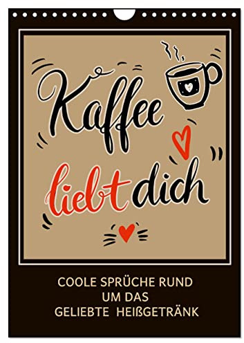 Kaffee liebt dich (Wandkalender 2026 DIN A4 hoch), CALVENDO Monatskalender: Freche Kaffeesprüche im Handlettering-Stil (CALVENDO Spass)