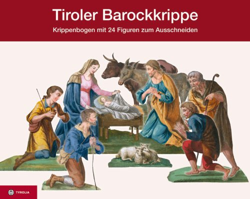 Tiroler Barockkrippe, Krippenbogen mit 24 Figuren zum Ausschneiden, bestehend aus 25 Menschen und 9 Tieren