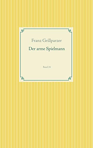 Der arme Spielmann: Band 24 (Taschenbuch-Literatur-Klassiker)