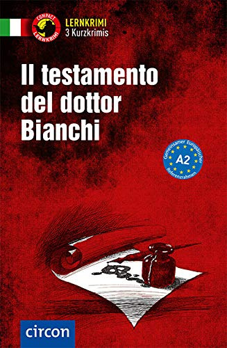 Il testamento del dottor Bianchi: Italienisch A2 (Compact Lernkrimi - Kurzkrimis)