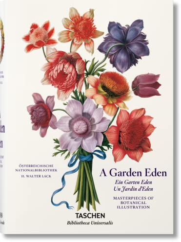 A Garden Eden. Masterpieces of Botanical Illustration: Mehrsprachige Ausgabe (Bibliotheca Universalis)