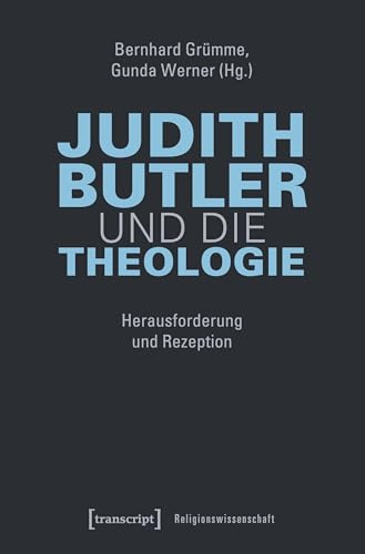 Judith Butler und die Theologie: Herausforderung und Rezeption (Religionswissenschaft, Bd. 15)