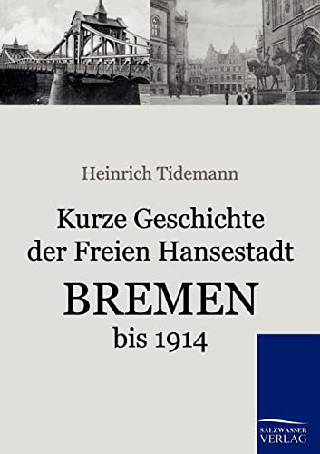Kurze Geschichte der Freien Hansestadt Bremen bis 1914