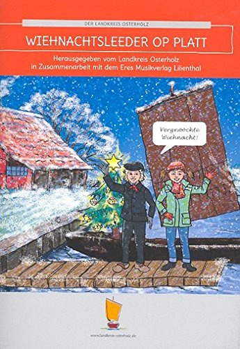 Wiehnachtsleeder op platt: Liederbuch Melodie/Text/Akkorde