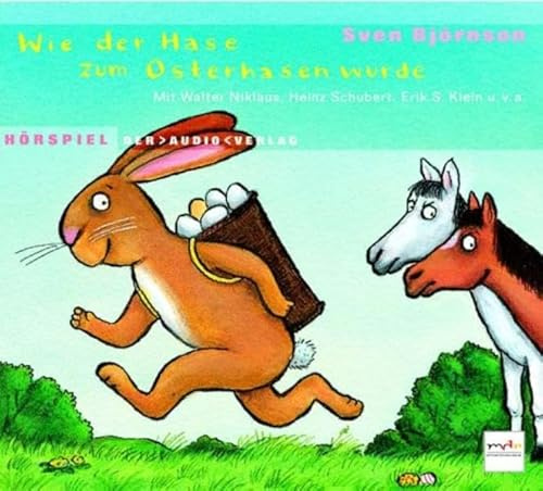 Wie der Hase zum Osterhasen wurde: Hörspiel. Ab 6 Jahren