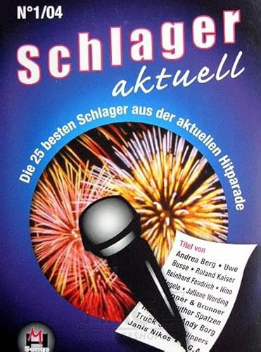Schlager Aktuell - Band 1: Die 25 Bekanntesten Schlagernoten Und Midifiles Des Jahres 2004 für Keyboard, Gitarre Und Gesang