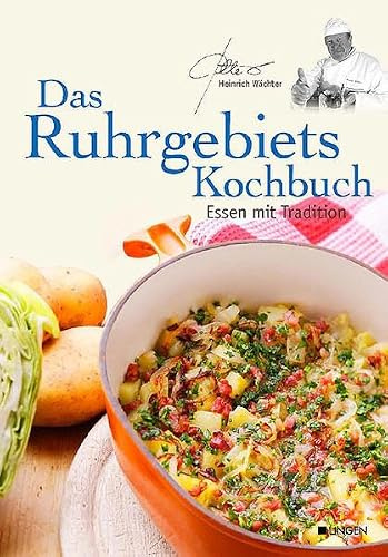 Das Ruhrgebiets Kochbuch: Essen mit Tradition