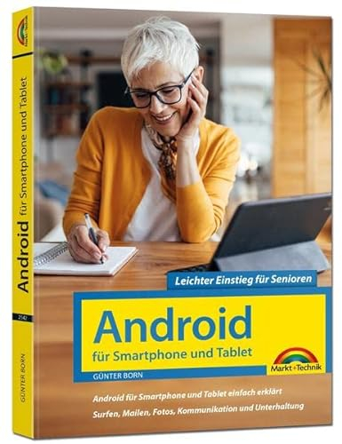 Android für Smartphones & Tablets – Leichter Einstieg für Senioren: die verständliche Anleitung - 5. aktualisierte Auflage des Bestsellers - komplett in Farbe - große Schrift
