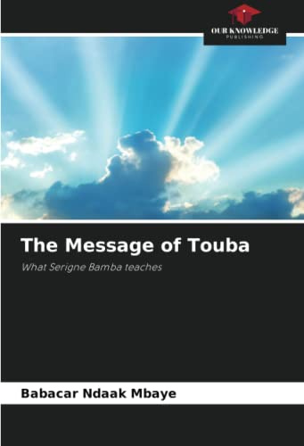 The Message of Touba: What Serigne Bamba teaches
