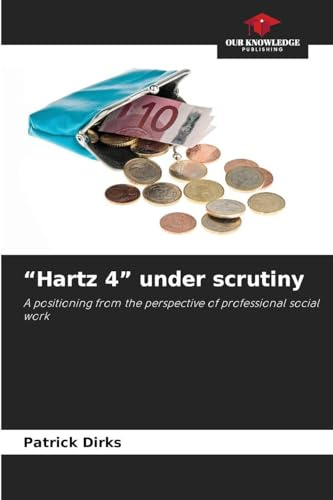 Hartz 4 under scrutiny: A positioning from the perspective of professional social work