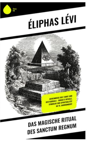 Das magische Ritual des Sanctum Regnum: Tarot-Symbolik, Kabbala und hermetische Einweihung im französischen Okkultismus des 19. Jahrhunderts