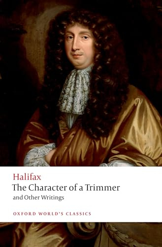 The Character of a Trimmer and Other Writings (Oxford World's Classics)