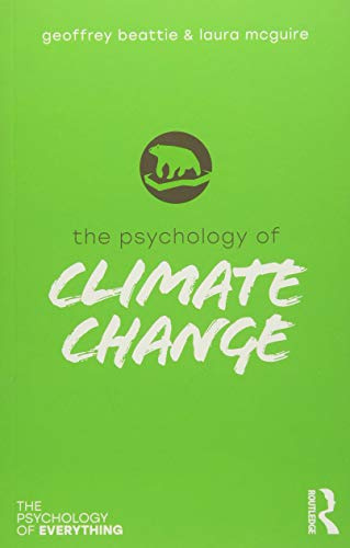 The Psychology of Climate Change (The Psychology of Everything)