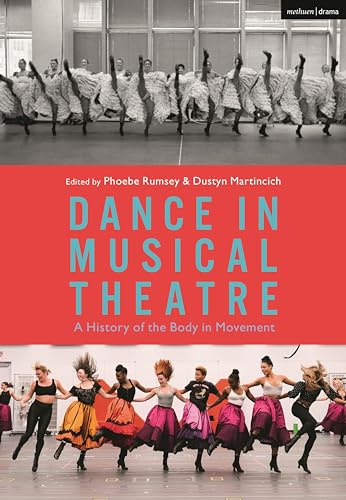 Dance in Musical Theatre: A History of the Body in Movement