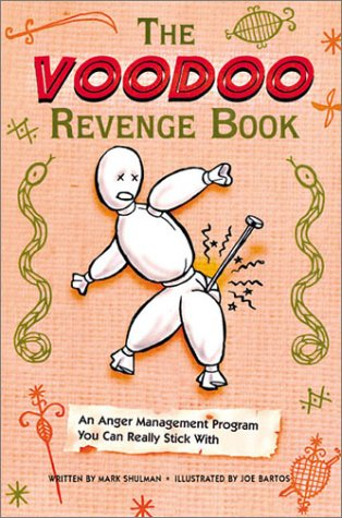 The Voodoo Revenge Book: An Anger Management Program You Can Really Stick With
