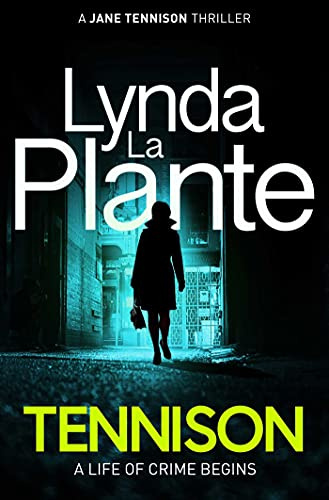 Tennison: A gripping British police procedural (DCI Jane Tennison Book 1)