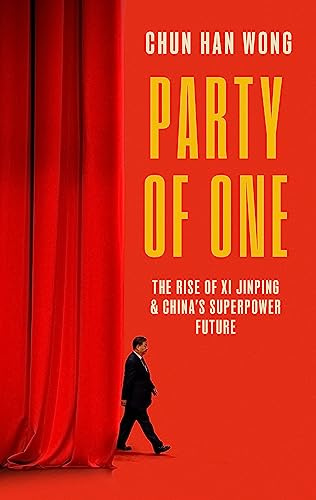 Party of One: The Rise of Xi Jinping and China's Superpower Future (Dilly's Story)