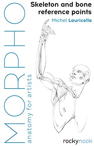 Morpho: Skeleton and Bone Reference Points: Anatomy for Artists: 3 (Morpho: Anatomy for Artists)