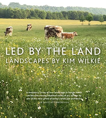 Led by the Land: Landscapes by Kim Wilkie