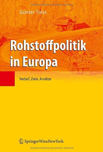 Rohstoffpolitik in Europa: Bedarf, Ziele, Ansätze