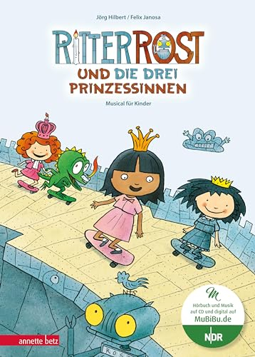 Ritter Rost 22: Ritter Rost und die drei Prinzessinnen (Ritter Rost mit CD und zum Streamen, Bd.)