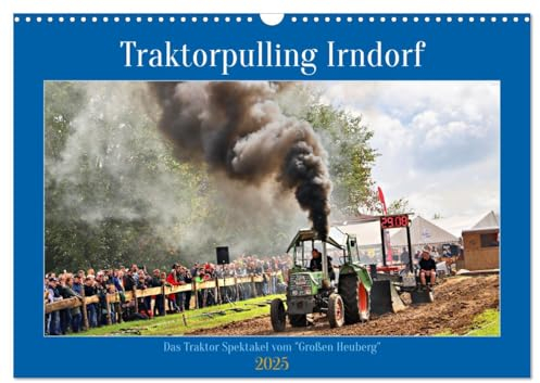 Traktorpulling Irndorf (Wandkalender 2025 DIN A3 quer), CALVENDO Monatskalender: Traktoren im Kampf gegen den Bremsschlitten. (CALVENDO Sport)