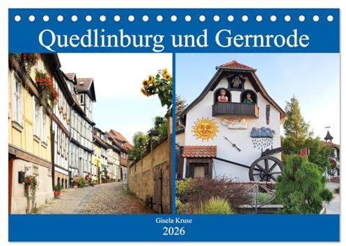 Quedlinburg und Gernrode (Tischkalender 2026 DIN A5 quer), CALVENDO Monatskalender: Mittelalterliche Geschichte auf Schritt und Tritt in Quedlinburg und seinem Ortsteil Gernrode (CALVENDO Orte)