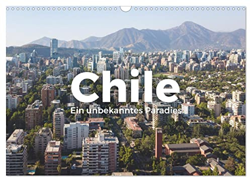 Chile - Ein unbekanntes Paradies. (Wandkalender 2026 DIN A3 quer), CALVENDO Monatskalender: Tauchen Sie ein in die bewunderswerte Welt von Chile. (CALVENDO Orte)