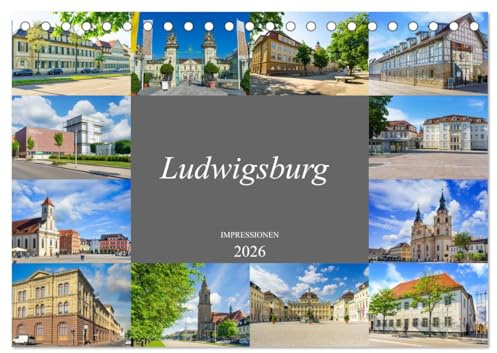 Ludwigsburg Impressionen (Tischkalender 2026 DIN A5 quer), CALVENDO Monatskalender: Die einmalige Stadt Ludwigsburg in zwölf genialen Bildern (CALVENDO Orte)