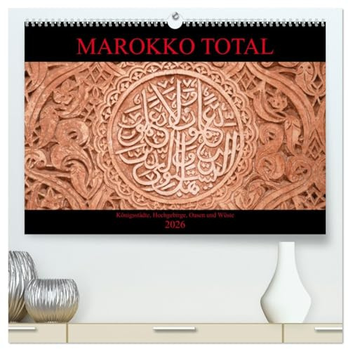 Marokko total (hochwertiger Premium Wandkalender 2026 DIN A2 quer), Kunstdruck in Hochglanz: Facettenreiches Marokko, Königsstädte, Hochgebirge, Oasen und Wüste (CALVENDO Orte)