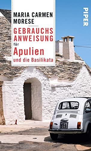 Gebrauchsanweisung für Apulien und die Basilikata: 2. aktualisierte Auflage 2016