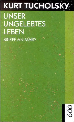 Unser ungelebtes Leben: Briefe an Mary (rororo)