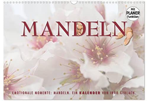 Emotionale Momente: Mandeln (Wandkalender 2026 DIN A3 quer), CALVENDO Monatskalender: Ingo Gerlach hat die Mandelblüte auf Mallorca und die Früchte ... Bäume fotografiert. (CALVENDO Lifestyle)