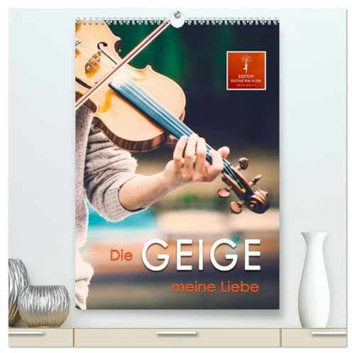 Die Geige meine Liebe (hochwertiger Premium Wandkalender 2026 DIN A2 hoch), Kunstdruck in Hochglanz: Der Klang der Geige, etwas vornehmer auch Violine ... eine starke Faszination aus. (CALVENDO Kunst)