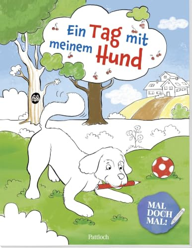 Mal doch mal! – Ein Tag mit meinem Hund: Ab 4 Jahren. Tolles Geschenk zum Schulstart mit süßen Hunden & spannenden Infos (Malbücher für Kinder zum Ausmalen, Kritzeln und Sachensuchen)