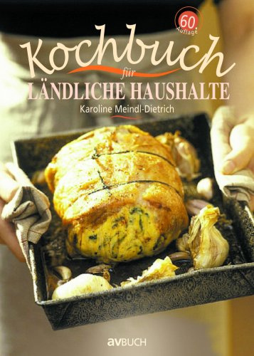 Kochbuch für ländliche Haushalte: Jubiläumsausgabe seit 1928