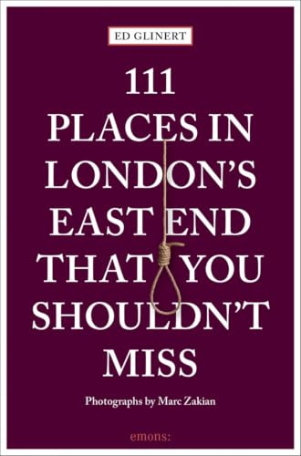 111 Places in London's East End That You Shouldn't Miss (111 Places/Shops)