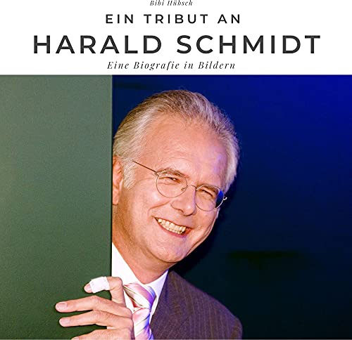 Ein Tribut an Harald Schmidt: Eine Biografie in Bildern