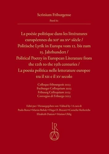 Politische Lyrik in Europa vom 12. bis zum 15. Jahrhundert: Freiburger Colloquium 2023 (Scrinium Friburgense)