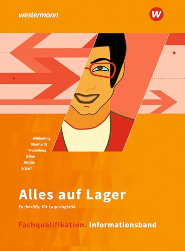 Alles auf Lager: Fachqualifikation Informationsband (Alles auf Lager: Fachlageristen – Fachkräfte für Lagerlogistik)