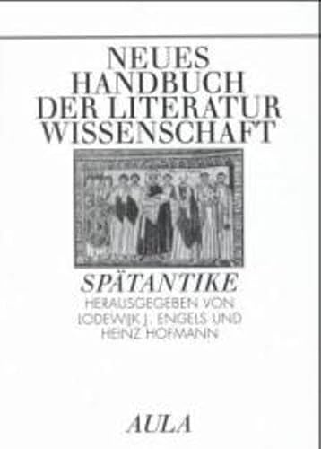 Neues Handbuch der Literaturwissenschaft, in 25 Bdn., Bd.4, Spätantike: Spätantike - Mit einem Panorama der byzantinischen Literatur