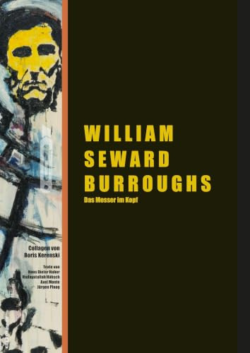 William Seward Burroughs: Das Messer im Kopf (KILLROY artbooks)