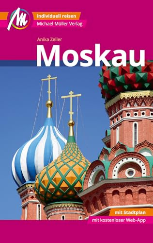 Moskau MM-City Reiseführer Michael Müller Verlag: Individuell reisen mit vielen praktischen Tipps und Web-App mmtravel.com